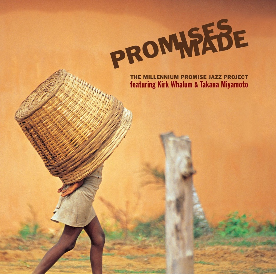 Kirk Whalum - Promises Made - The Millennium Promise Jazz Project